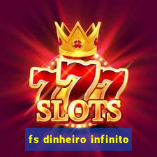 fs dinheiro infinito